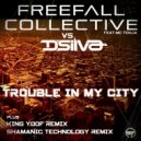 Freefall Collective vs D'Silva feat. MC Tenja - Trouble In My City