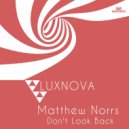 Matthew Norrs - Don\'t Look Back (Original Mix)