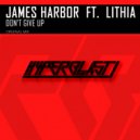 James Harbor ft. Lithia - Don\'t Give Up (Original Mix)