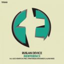 Ruslan Device - Indifference