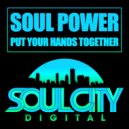Soul Power - Put Your Hands Together (Soul Power Classic Radio Edit)