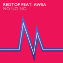 RedTop feat. Awsa - No No No (Original Mix)