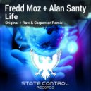 Fredd Moz & Alan Santy - Life (Raw & Carpenter Remix)