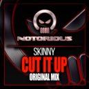 Skinny - Cut It Up