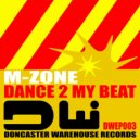 M-Zone - Dance 2 My Beat (Original Mix)