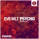 Eve WLT - Psycho (Original Mix)