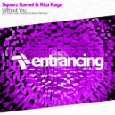 Squarz Kamel & Rita Raga - Without You