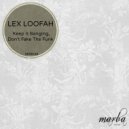 Lex Loofah - Keep It Banging, Don't Fake The Funk