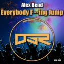 Alex Bend - Everybody Fucking Jump (Original Mix)