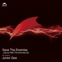 Save The Enemies - Dance With Enemy (Junior Gee Remix)