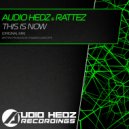 Audio Hedz & Rattez - This Is Now