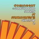 Domineeky & Good Voodoo Society ft Frank H Carter III - Give It Up (Good Voodoo Society Radio Edit)