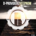D-Providerz - Keep Now (Original Mix)