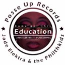 Jade Elektra, Philthkids, Posse Up - Come Get This Education (Original Mix)
