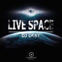 DJ Dest - Live Space (Original Mix)