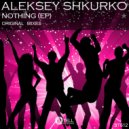 Aleksey Shkurko - Not All at Once (Original Mix)
