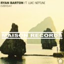 Ryan Barton Ft Luke Neptune - Everyday (Original Mix)