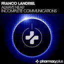Franco Landriel - Incomplete Communications