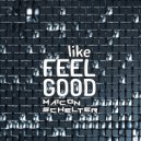 Maicon Schelter - Like Feel Good