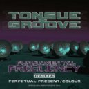 Tongue & Groove - Fundamental Frequency (Perpetual Present Remix)
