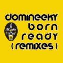 Domineeky - Born Ready