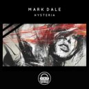 Mark Dale - Hysteria (Original Mix)