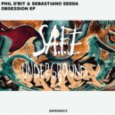 Phil d\'bit & Sebastiano Sedda - Obsession (Original Mix)