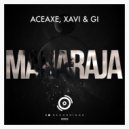 Aceaxe, Xavi & Gi - Maharaja (Original Mix)