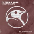 DJ GLEN & Nana Torres - Nananinanão