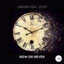 ArmaX feat. Zion - Now Or Never