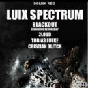 Luix Spectrum - Blackout (Tobias Lueke Remix)