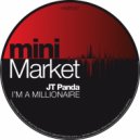 JT Panda - I'm A Millionaire