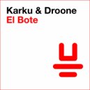 Karku & Droone - El Bote (Original Mix)