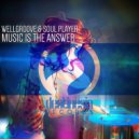 WellGroove & Soul Player - Music Is The Answer (Original Mix)