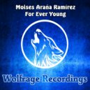 Moises Araña Ramírez - For Ever Young