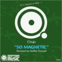 Chujo - So Magentic (Staffan Thorsell Remix)