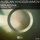 Ruslan Khodzhamov - Molecule (Original Mix)