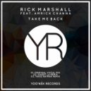 Rick Marshall featuring Amrick Channa - Take Me Back