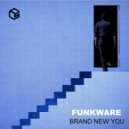 Funkware - Brand New You (Original Mix)