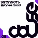 Strangers - Strange Mood (Original Mix)