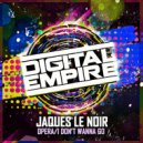 Jaques Le Noir - I Don't Wanna Go