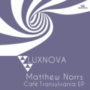 Matthew Norrs - Cafè Transylvania (Original Mix)