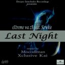eXtreme wa zB feat. Kowkie - Last Night (Mocodlman\'s Remix)