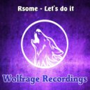 Rsome - Let's Do It