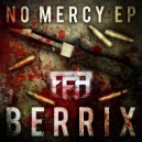 Berrix - No Mercy (Original Mix)