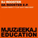 DJ Rooster - It Was Deep