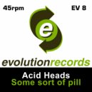 Acid Heads - Some Sort of Pill