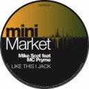 Mike Scot feat MC Pryme - Like This I Jack (Original Mix)