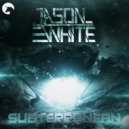 Jason White - Subterranean (Original Mix)