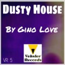 Gino Love - Dusty House